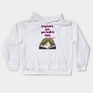 If my book is open, your mouth is closed Kids Hoodie